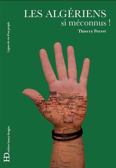 Les Algériens, si méconnus ! - THIERRY PERRET