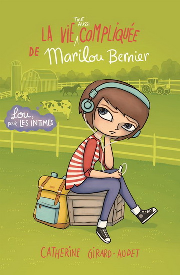 La Vie tout aussi compliquée de Marilou Bernier - CATHERINE GIRARD-AUDET