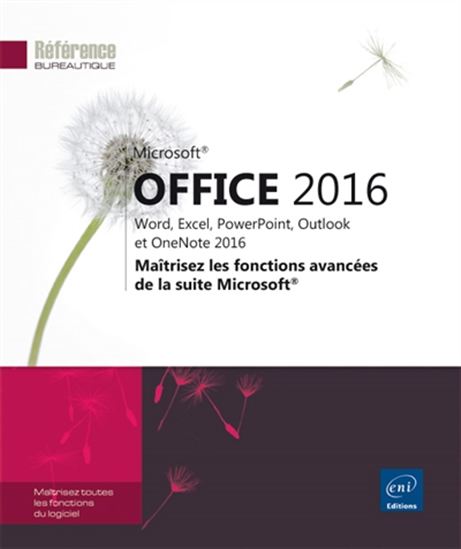 Microsoft Office 2016 : Word, Excel, PowerPoint, Outlook et OneNote : maîtrisez les fonctions avancées - COLLECTIF