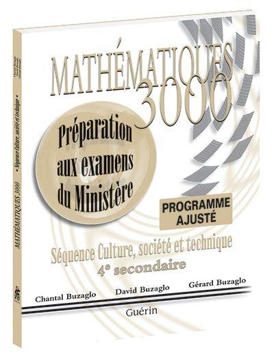 Mathématiques 3000 : 4e secondaire : CST, Culture, société et technique : programme ajusté : préparation aux examens du Ministère - CHANTAL BUZAGLO & AL