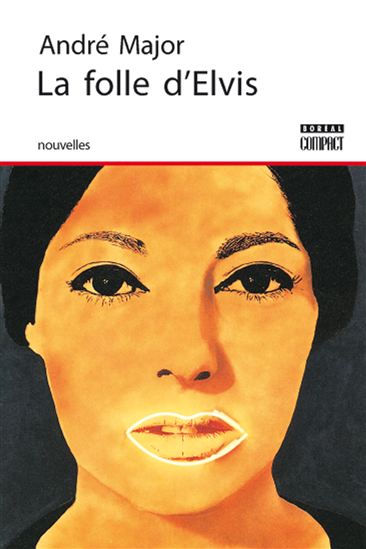 La Folle d&#39;Elvis - ANDRE MAJOR
