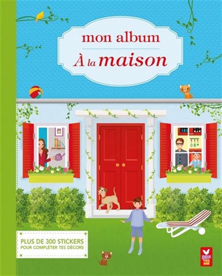 Mon album : à la maison : plus de 300 stickers pour compléter tes décors - CLÉMENTINE DÉRODIT