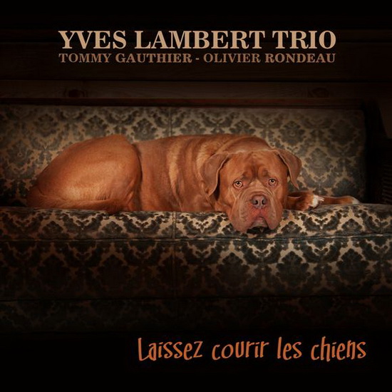 Laissez Courir Les Chiens - YVES LAMBERT TRIO