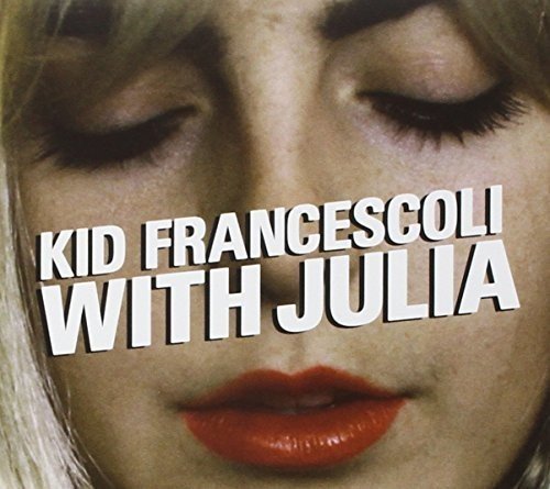 With Julia - KID FRANCESCOLI