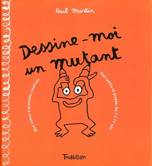 Dessine-moi un mutant - PAUL MARTIN