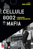 Cellule 8002 vs Mafia : l' histoire jamais racontée - DANIEL RENAUD