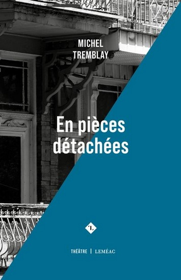 En pièces détachées N. Ed. - MICHEL TREMBLAY