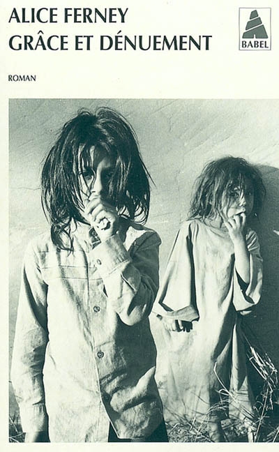 Grâce et dénuement - ALICE FERNEY