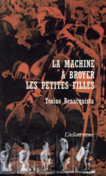 La Machine à broyer les petites filles - TONINO BENACQUISTA