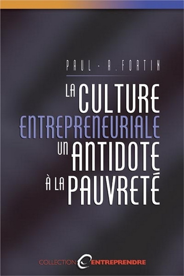 Culture entrepreneurial, un antidote... - PAUL-ARTHUR FORTIN