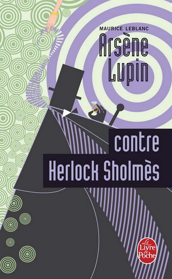 Arsène Lupin contre Herlock Sholmes - MAURICE LEBLANC