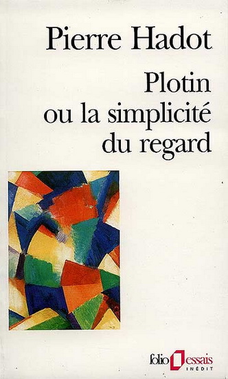 Plotin ou la simplicité du regard - PIERRE HADOT