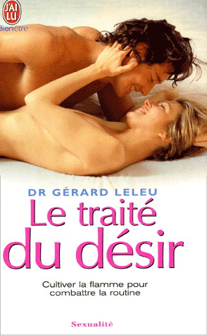 Le Traité du désir - GERARD LELEU