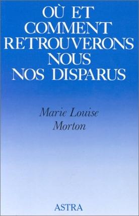Où et comment retrouverons nous disparus - MARIE-L MORTON