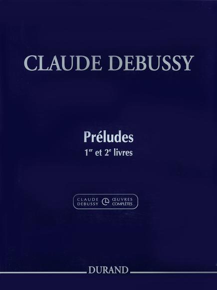 Preludes, Books 1 & 2 (Piano) - CLAUDE DEBUSSY