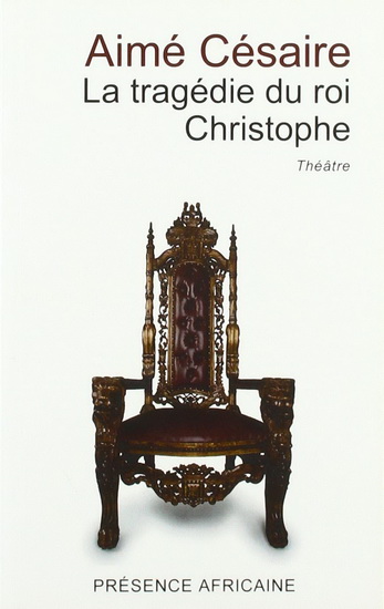 La Tragédie du roi Christophe - AIME CESAIRE