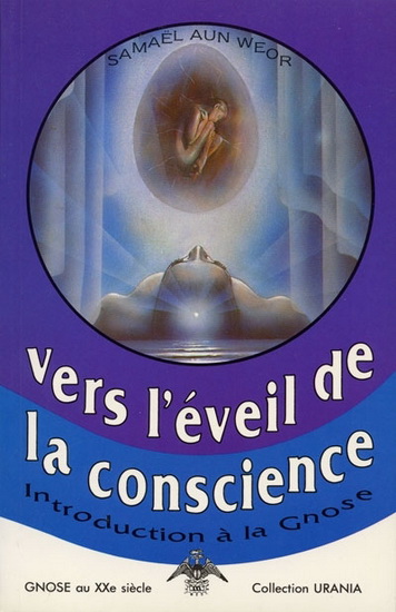 Vers l'éveil de la conscience 2e éd. - SAMAEL AUN WEOR