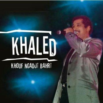 Khouf ngadji bahr - KHALED