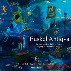 Euskel antiqua:le leg musical - ENRIKE SOLINIS - EUSKAL BARROKEN