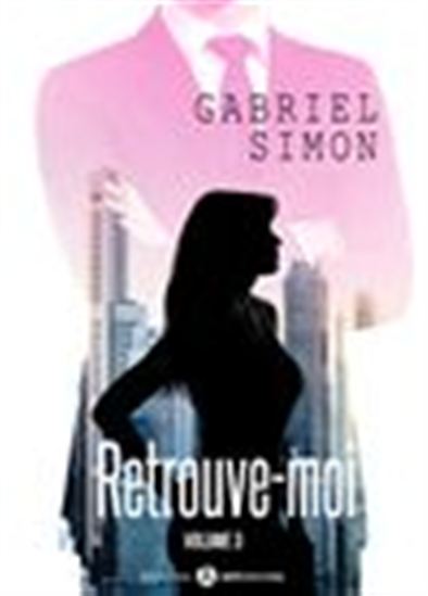 Retrouve-moi - Volume 3 - GABRIEL SIMON