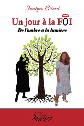 Un jour à la foi : de l&#39;ombre à la lumière - JOCELYNE BÉLAND