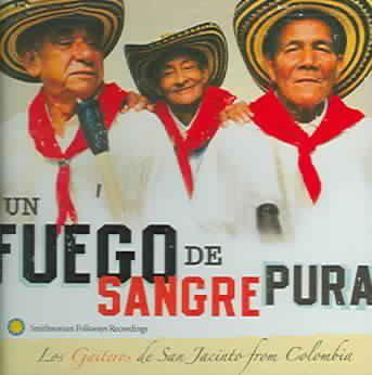 Un Fuego De Sangre Pura - LOS GAITEROS DE SAN JACINTO