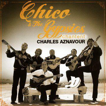 Chantent aznavour - CHICO & THE GYPSIES
