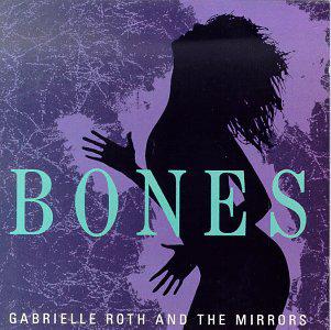 Bones - GABRIELLE & THE MIRRORS ROTH
