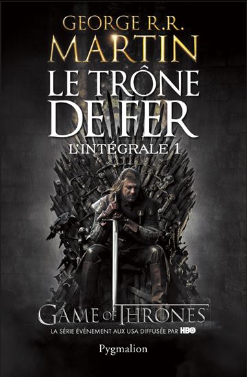 Le Trône de fer T.01 L&#39;intégrale N. éd. - GEORGE R R MARTIN