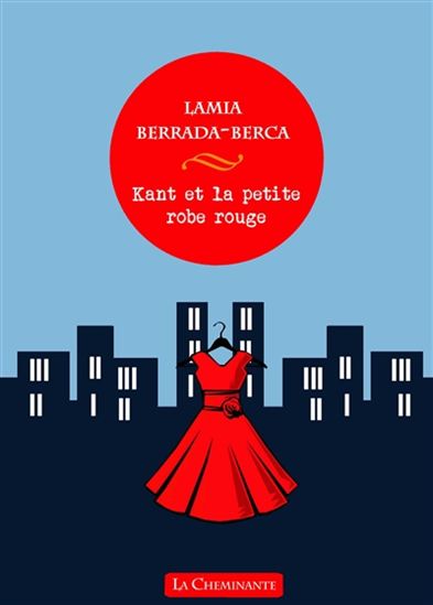 Kant et la petite robe rouge N. éd. - LAMIA BERRADA-BERCA