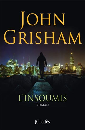 L'Insoumis - JOHN GRISHAM