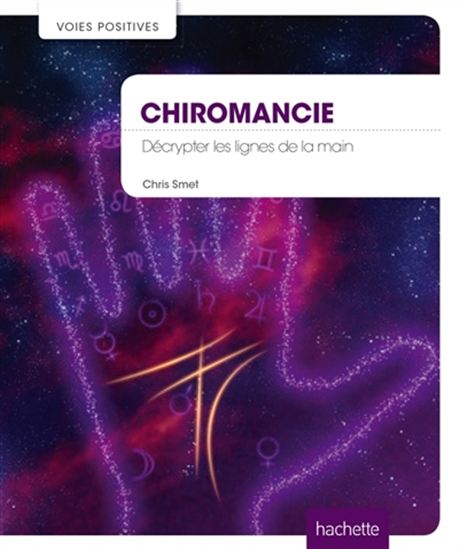 Chiromancie : décrypter les lignes de la main - CHRIS SEMET