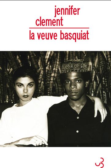 La Veuve Basquiat - JENNIFER CLEMENT