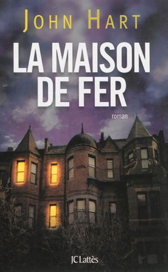 La Maison de fer - JOHN HART