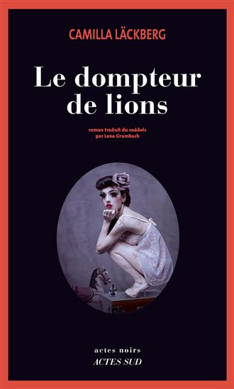 Le Dompteur de lions - CAMILLA LÄCKBERG