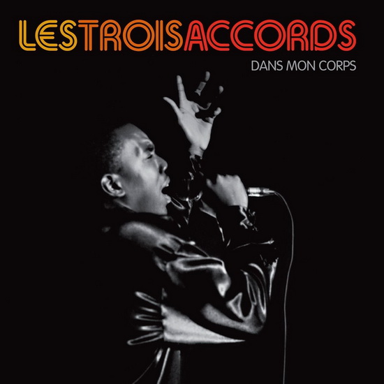 Dans mon corps - réédition - TROIS ACCORDS (LES)