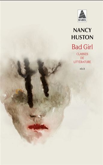 Bad girl : classes de littérature - NANCY HUSTON