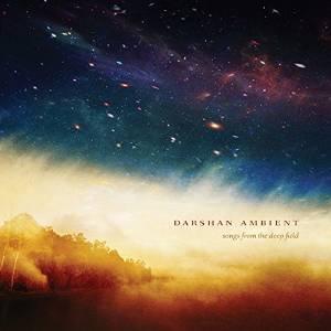 Songs from the deep field - DARSHAN AMBIENT