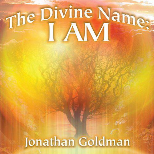 The divine name:i am - JONATHAN GOLDMAN