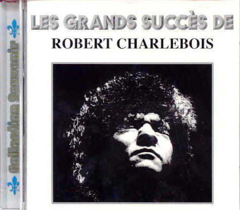 Les Grands succès - CHARLEBOIS ROBERT