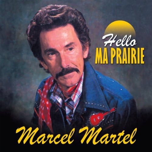 Hello ma prairie - MARCEL MARTEL