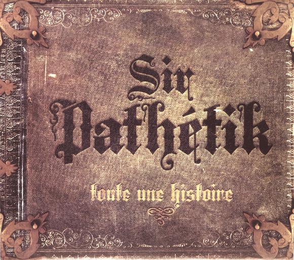 Toute une histoire - SIR PATHÉTIK