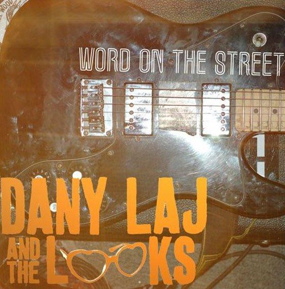 Word on the street - DANY LAJ AND THE LOOKS