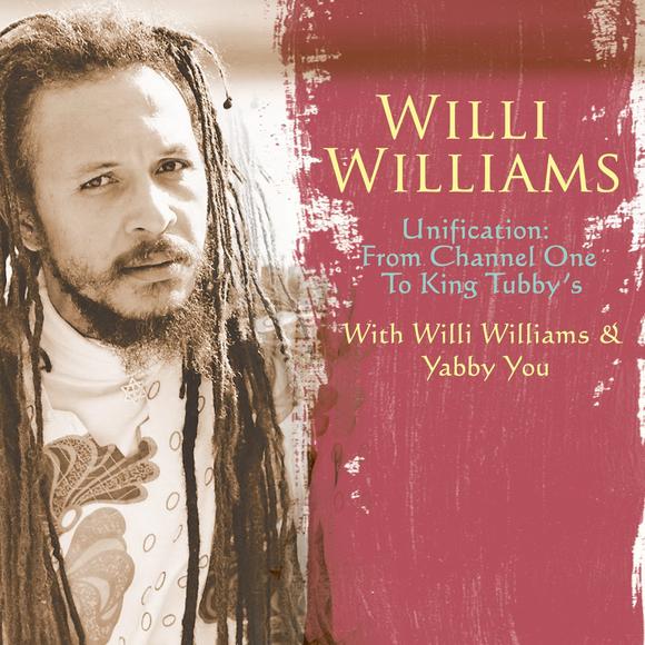 Unification:from channel one t - WILLI  (REGGAE) WILLIAMS