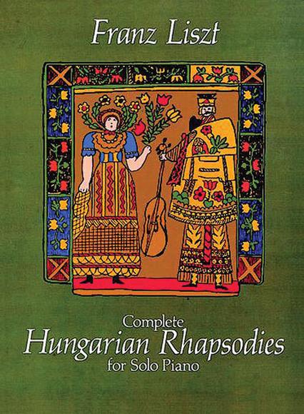 Complete Hungarian Rhapsodies For Solo Piano - FRANZ LISZT
