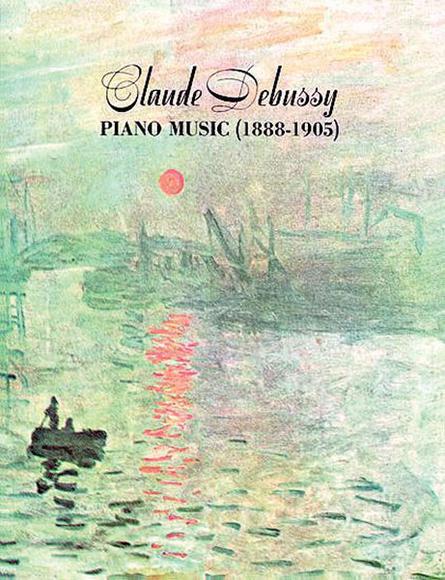 Claude Debussy Piano Music 1888-1905 - CLAUDE DEBUSSY