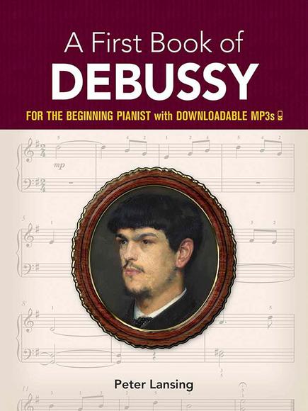A First Book Of Debussy For The Beginning Pianist With Downloadable MP3s - CLAUDE DEBUSSY