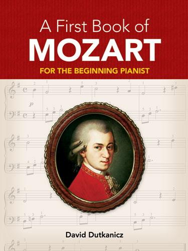 A First Book Of Mozart For The Beginning Pianist With Downloadable MP3s - WOLFGANG AMADEUS MOZART