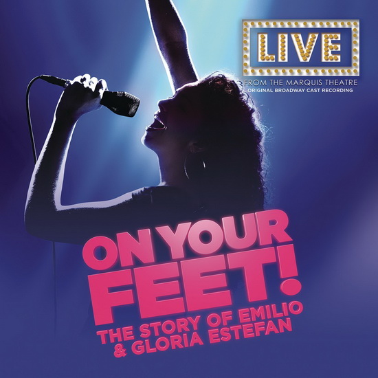 On Your Feet! The Story Of Emilio & Gloria Estefan (Broadway) - ORIGINAL BROADWAY CAST OF ON YOUR FEET
