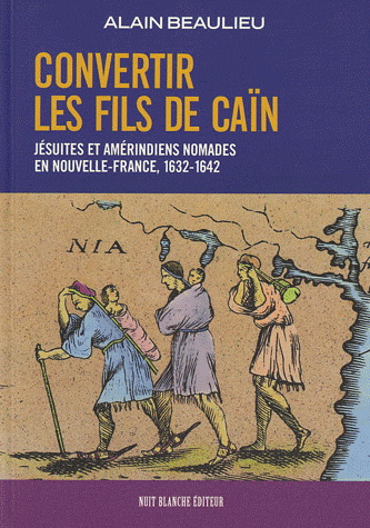 Convertir les fils de Caïn - ALAIN BEAULIEU